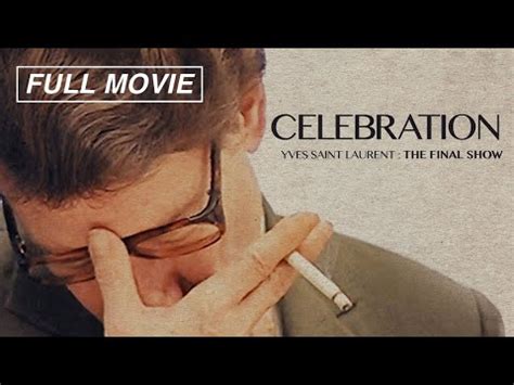 celebration ysl film online free|Celebration (FULL DOCUMENTARY) Yves Saint Laurent, Pierre .